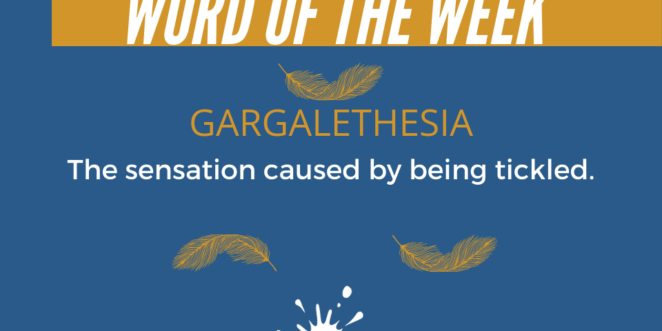 Word of the Week: Gargalethesia